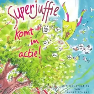 Favoriet Superjuffie 2 - Superjuffie komt in actie!