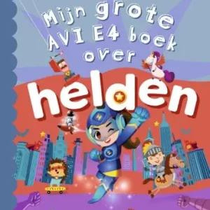 Actieprijs Grote AVI-boeken - Mijn grote AVI E4 boek over helden