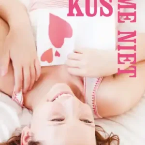 Alleen Vandaag Kus me kus me niet