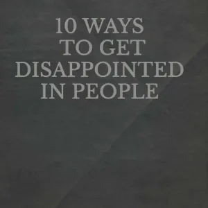 10 Ways To Get Disappointed In People Laatste Versie