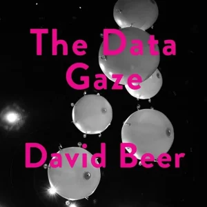 Tijdelijk Beschikbaar The Data Gaze: Capitalism, Power and Perception