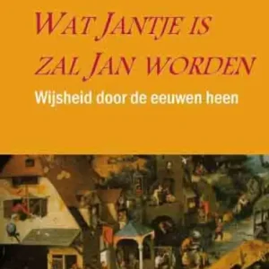 Wat Jantje is, zal Jan worden Voordeelprijs