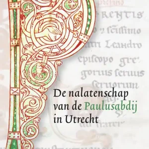 Aanbieding De nalatenschap van de Paulusabdij in Utrecht