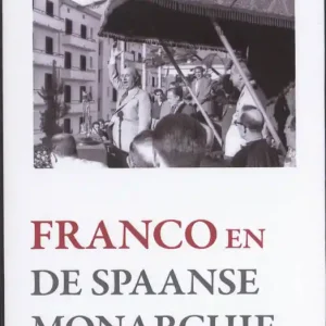 Alleen Vandaag Franco en de Spaanse monarchie