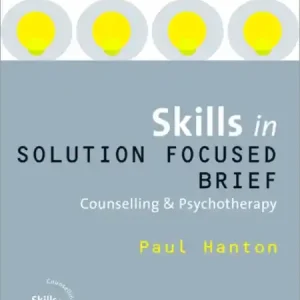 Skills in Solution Focused Brief Counselling and Psychotherapy Aanbieding