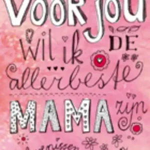 Weekendaanbieding Voor jou wil ik de allerbeste mama zijn