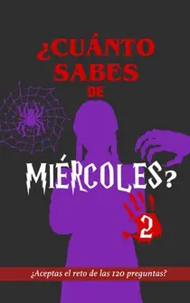 ¿Cuánto sabes de Miércoles? 2 Lage Kosten