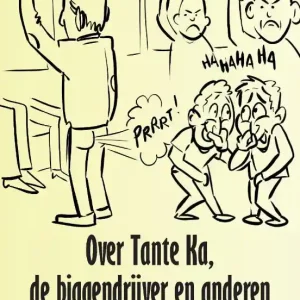 Over Tante Ka, de biggendrijver en anderen Favoriet